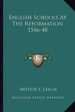 English Schools at the Reformation 1546-48