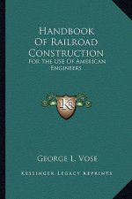 Handbook of Railroad Construction: For the Use of American Engineers
