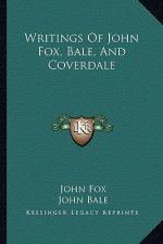 Writings of John Fox, Bale, and Coverdale