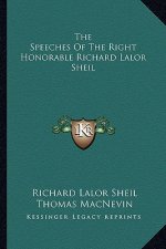 The Speeches of the Right Honorable Richard Lalor Sheil