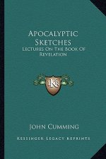Apocalyptic Sketches: Lectures on the Book of Revelation
