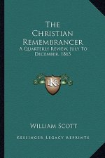 The Christian Remembrancer: A Quarterly Review, July to December, 1863