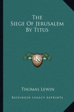 The Siege of Jerusalem by Titus