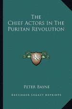 The Chief Actors in the Puritan Revolution
