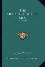 The Life and Light of Men: An Essay