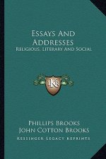 Essays and Addresses: Religious, Literary and Social