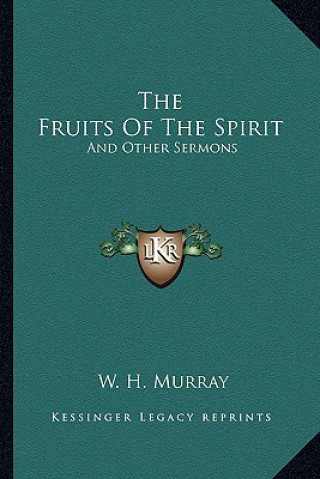 The Fruits of the Spirit: And Other Sermons