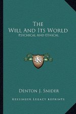 The Will and Its World: Psychical and Ethical