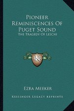 Pioneer Reminiscences of Puget Sound: The Tragedy of Leschi