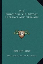 The Philosophy Of History In France And Germany