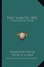 Poet Lore V4, 1892: A Magazine of Letters