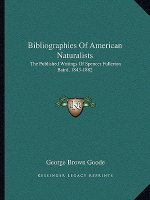 Bibliographies of American Naturalists: The Published Writings of Spencer Fullerton Baird, 1843-1882