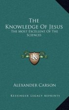 The Knowledge of Jesus: The Most Excellent of the Sciences