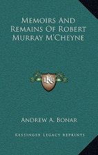 Memoirs and Remains of Robert Murray M'Cheyne