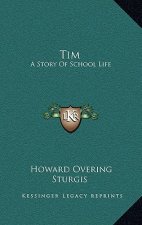 Tim: A Story Of School Life
