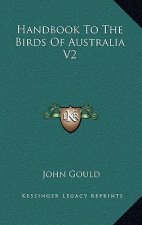 Handbook to the Birds of Australia V2
