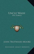 Uncle Wash: His Stories