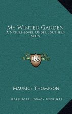 My Winter Garden: A Nature-Lover Under Southern Skies