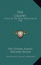 The Croppy: A Tale of the Irish Rebellion of 1798