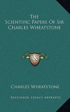 The Scientific Papers of Sir Charles Wheatstone
