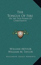 The Tongue of Fire: Or the True Power of Christianity