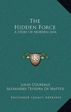 The Hidden Force: A Story Of Modern Java