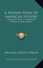 A Hidden Phase Of American History: Ireland's Part In America's Struggle For Liberty