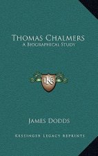 Thomas Chalmers: A Biographical Study