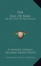 The Fall of Man: Or the Loves of the Gorillas