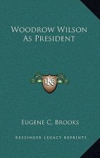 Woodrow Wilson As President