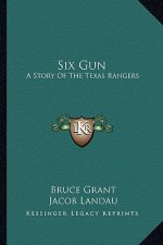 Six Gun: A Story Of The Texas Rangers