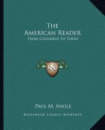 The American Reader: From Columbus to Today