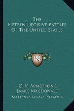 The Fifteen Decisive Battles of the United States