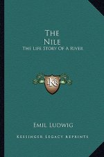 The Nile: The Life Story Of A River