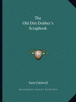 The Old Dirt Dobber's Scrapbook
