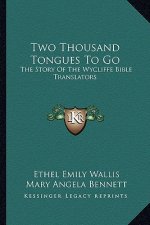Two Thousand Tongues to Go: The Story of the Wycliffe Bible Translators