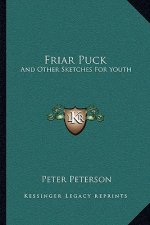Friar Puck: And Other Sketches for Youth