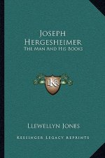 Joseph Hergesheimer: The Man and His Books