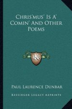 Chris'mus' Is A' Comin' and Other Poems