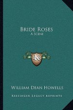 Bride Roses: A Scene