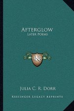 Afterglow: Later Poems