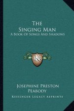 The Singing Man: A Book of Songs and Shadows