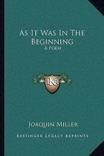 As It Was in the Beginning: A Poem