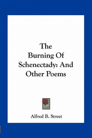 The Burning of Schenectady: And Other Poems