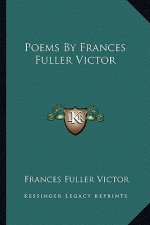 Poems by Frances Fuller Victor