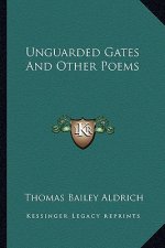 Unguarded Gates and Other Poems