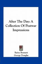 After the Day: A Collection of Postwar Impressions