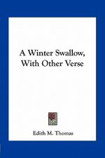 A Winter Swallow, with Other Verse