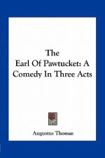 The Earl of Pawtucket: A Comedy in Three Acts