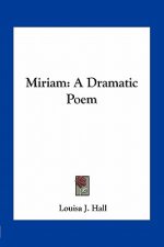 Miriam: A Dramatic Poem